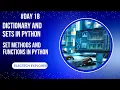 Sets Dictionaries Set Methods functions Mapping with Dictionary Day 18