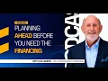 Episode 5 Planning Ahead Before You Need Financing