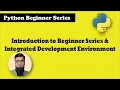 1 Introduction to Python Beginner Series and Integrated Development Environment