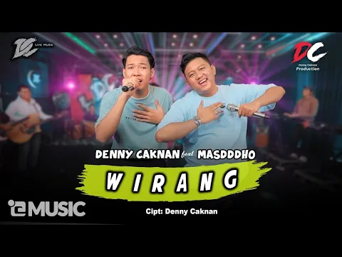 Download MP3 DENNY CAKNAN FEAT. MASDDDHO - WIRANG (OFFICIAL LIVE MUSIC) - DC MUSIK