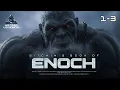 Lagu Full Book of Enoch | Episode 1-3 | ET Angels Fell to Earth, Took Human Wives, Then THIS Happened