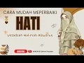 Download Lagu cara mudah memperbaiki hati || ustadzah halimah alaydrus MP3