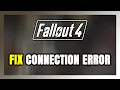 How to FIX Fallout 4 Connection Error Server Error