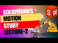 Lecture - 2 Navigating the Motion Manager Interface in SOLIDWORKS
