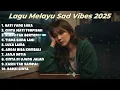 Lagu Lagu Bikin Nangis Lagu Sedih Patah Hati BALLAD Slow Rock Terbaru Dicari 2025  Cocok Disaat Menemani