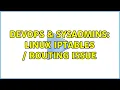 DevOps SysAdmins Linux IPTables routing issue