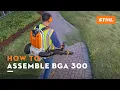 How to Assemble BGA 300 STIHL Tutorial