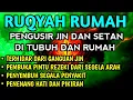 Download Lagu POWERFUL RUQYAH | RUQYAH RUMAH PENGUSIR JIN, SETAN \u0026 SIHIR DI RUMAH \u0026 TUBUH, PENENANG HATI \u0026 PIKIRAN