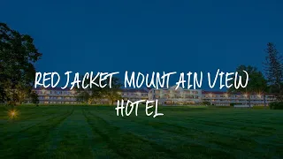 Red Jacket Mountain View Hotel Review - North Conway United States of America