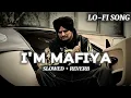 Lagu I AM MAFIA ( Slowed and Reverb) SIDHU MOOSEWALA NEW SONG ||