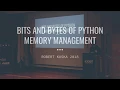 Robert Kuska - Bits and bytes of python memory management