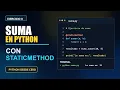 Sumar con staticmethod en Python Ejercicio 8