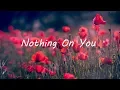 Ed Sheeran - Nothing On You (feat. Paulo Londra \u0026 Dave)(Lyrics)