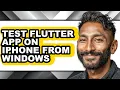 How to Test Flutter App on Iphone from Windows - Easy Guide