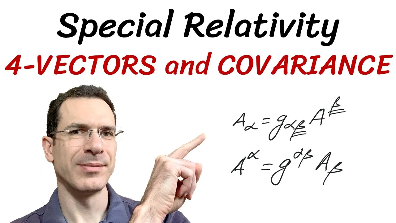Special Relativity: Four-Vectors and Covariance