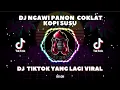 Download Lagu DJ NGAWI PANON COKLAT KOPI SUSU VIRAL FULL BASS