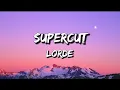 Lorde - Supercut