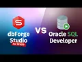 Oracle SQL Developer vs dbForge Studio - Review and Compare