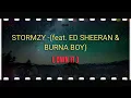 STORMZY   OWN IT feat  ED SHEERAN & BURNA BOY LYRICS VIDEO