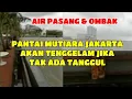 Download Lagu AIR LAUT PASANG DI PANTAI MUTIARA JAKARTA UTARA