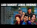 Lagu KUMPULAN DANGDUT JADUL 