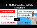 Leetcode 2448 Minimum Cost to Make Array Equal Hindi
