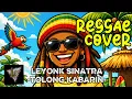 Lagu Leyonk sinatra - Tolong kabarin (Reggae chill cover version) 