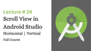 How to add Vertical and Horizontal Scroll View in Android Studio Lecture 24 Coding With Nida