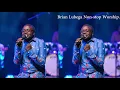 Lagu BRIAN LUBEGA NON-STOP WORSHIP
