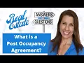 What s a Post Occupancy Agreement Delayed possession post closing Post closing occupancy agreement