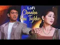 Lagu Chaaha Hai Tujhko - Slowed \u0026 Reverb | Mann | Udit Narayan, Anuradha Paudwal | Sad Love Song | Lofi