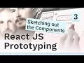 Sketching out the components - React JS prototyping