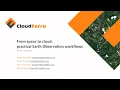 WEBINAR From space to Cloud - practical Earth Observation workflows