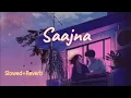 Download Lagu Saajna [Slowed + Reverb] - Falak Shabir | Me Aur Main | John Abraham