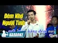 Karaoke Đêm Nhớ Người Tình - Bùi Kiên Tone Nam | Nhạc Vàng Bolero Karaoke