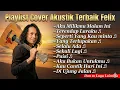 Felix Cover 20 Top Pop Hit Indo Versi Penonton Terbanyak 2025