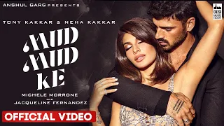 MUD MUD KE TonyKakkar Neha Kakkar Michele Morrone Jacqueline Fernandez Anshul Garg 