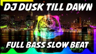 Download DJ DUSK TILL DAWN | FULL BASS | DJ EDITOR BERKELAS MP3