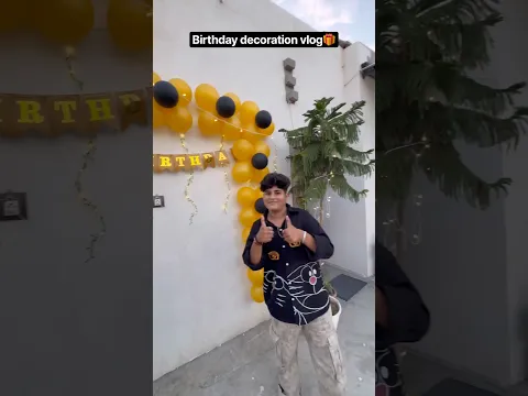 Birthday decoration vlog🎁 || trending shorts #minivlog #birthday #decoration #viral #love #yt