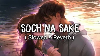 Download Soch Na Sake Lofi Song। Slowed And Reverb। #SorryLofi🎵🎵 MP3