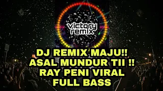 Download DJ REMIX VIRAL MAJU  ASAL MUNDUR TII Gara-gara Corona RAY  PENI MP3