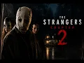 The Strangers Chapter 2 Full Movie Recap Even More Terrifying Home Invasion Ending Explained