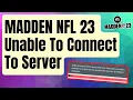 How To Fix Madden NFL 23 Unable To Connect To EA Server Error