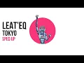 Download Lagu Leat'eq - Tokyo Sped Up (Official Visualizer)