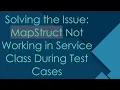 Solving the Issue MapStruct Not Working in Service Class During Test Cases