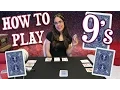HOW TO PLAY 9 s