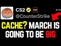 March CS2 s BIGGEST Update of the Year is Coming Cache Tease