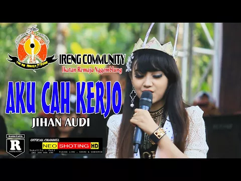 Download MP3 AKU CAH KERJO |-| JIHAN AUDY |-| NEW PALLAPA IRENG COMMUNITY 2017