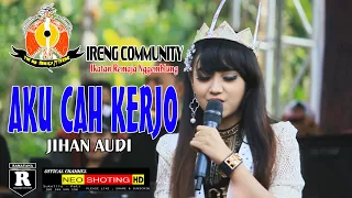 aku cah kerjo jihan audy new pallapa ireng community 2017