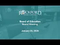 January 20 2026 Board Meeting - Rockford Public Schools